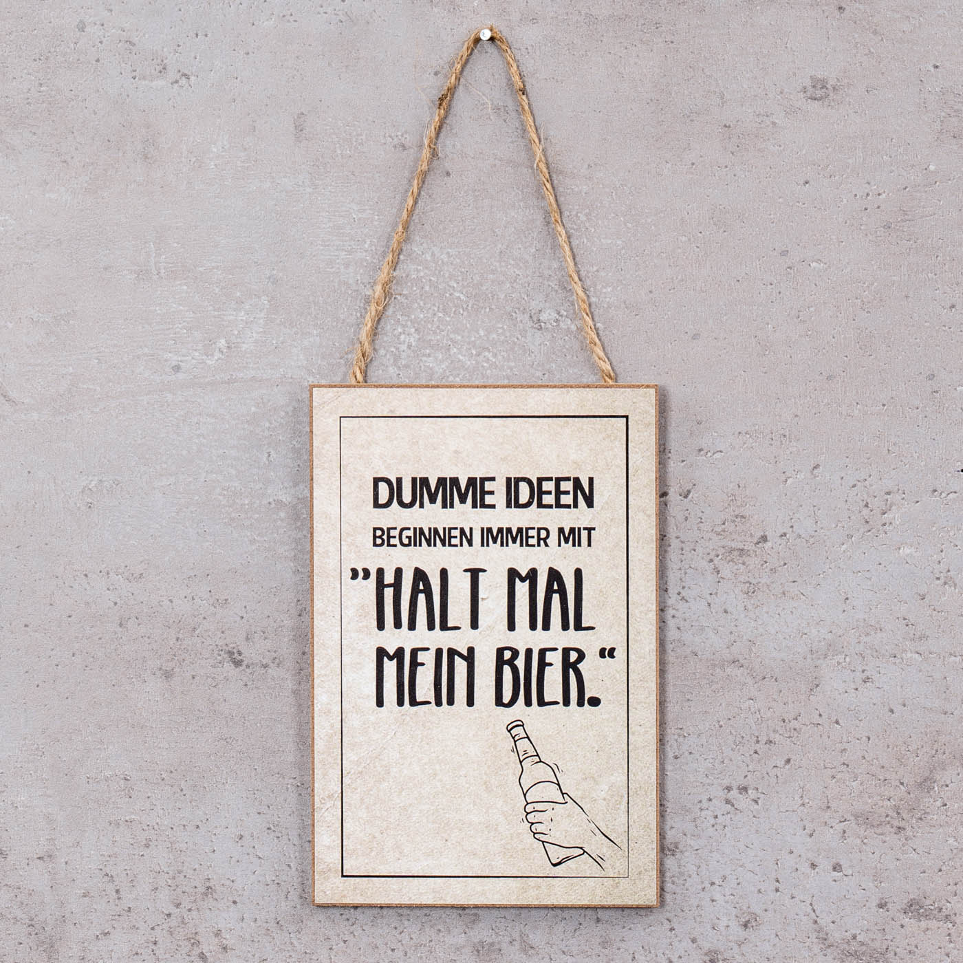 Schild 10x15cm Spruch Dumme Ideen MDF Holzbild Wandbild Türschild Deko Holzschild