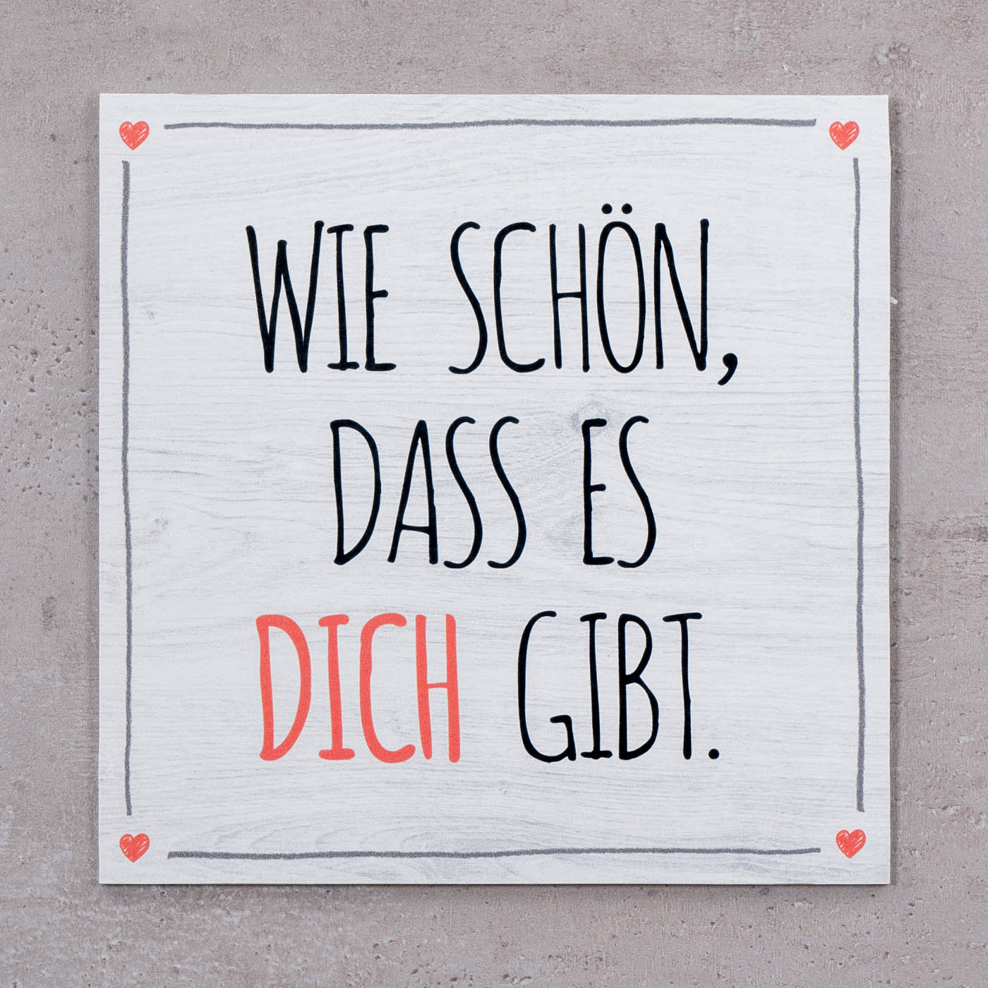 Wandbild 20x20cm Schön dass es dich gibt Spruch Wandschild Bild Wanddeko Geschenk